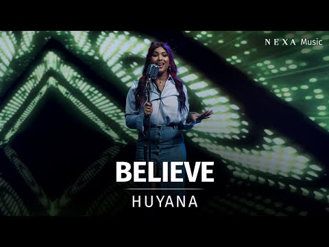 Believe | Huyana | NEXA Music Season 2 | Official Music Video