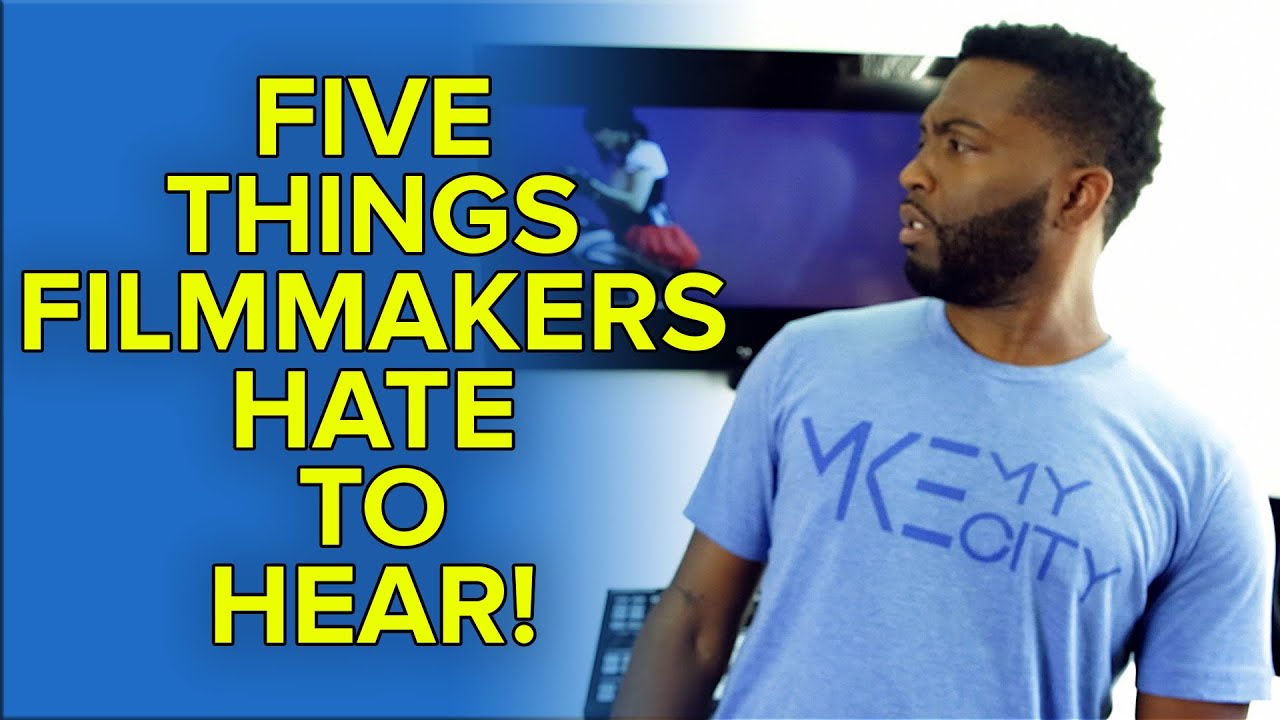 5 Things Filmmakers Hate to Hear