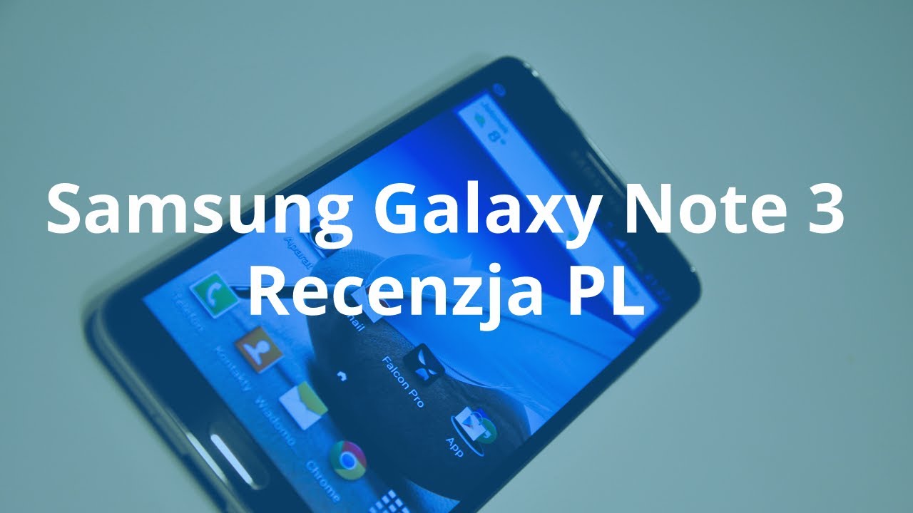 Samsung Galaxy Note 3 Recenzja PL Test Review | Robert Nawrowski