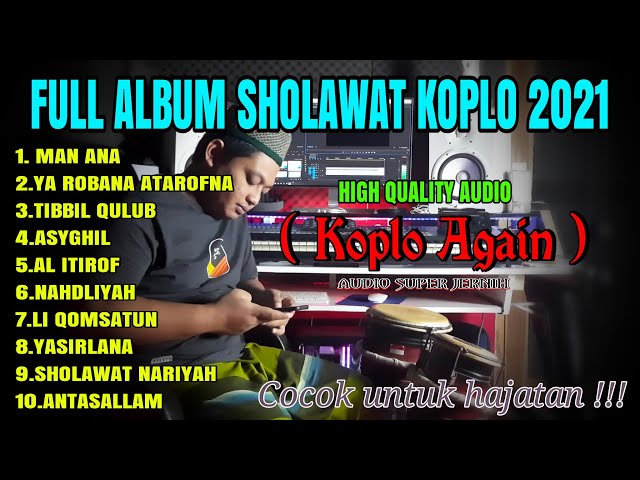 FULL ALBUM SHOLAWAT KOPLO TERBARU 2021 ( KOPLO AGAIN ) AUDIO SUPER JERNIH class=