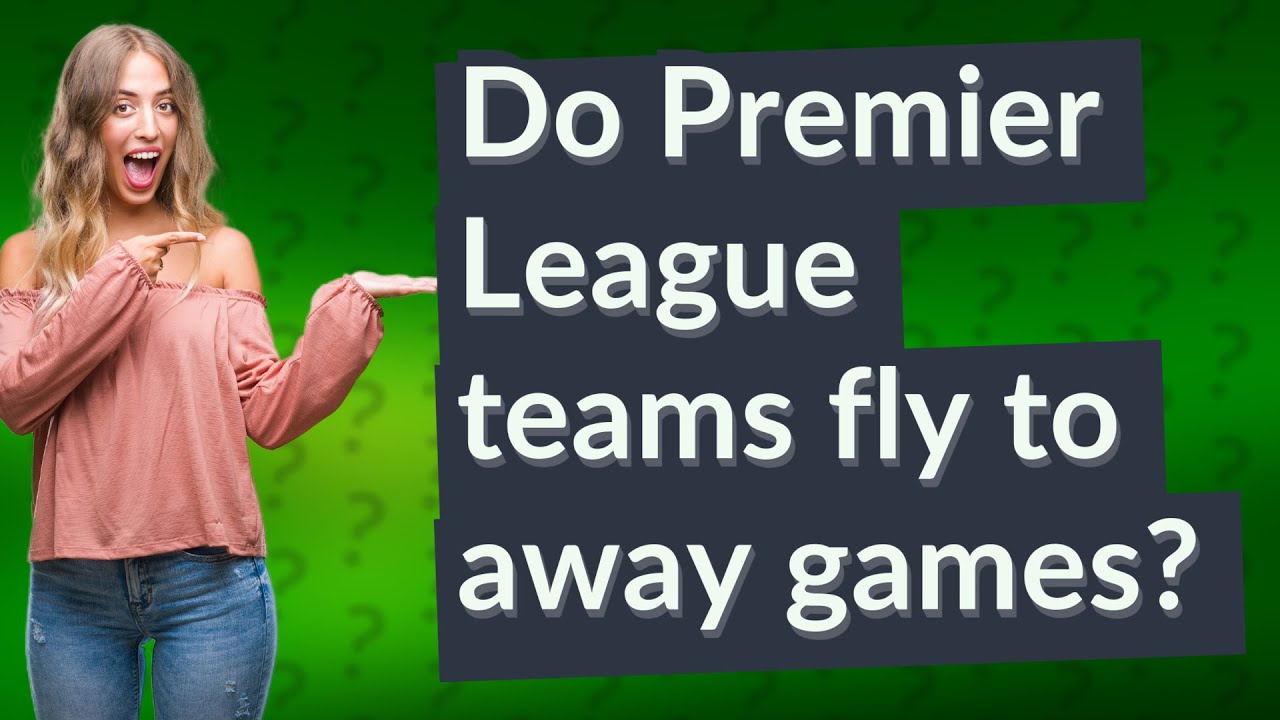 Do Premier League teams fly to away games? YouTube