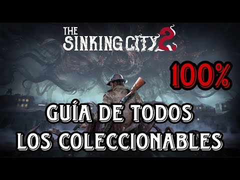 The Sinking City 2 - Ubicaciones de todos los Coleccionables del juego (Guía 100%)
