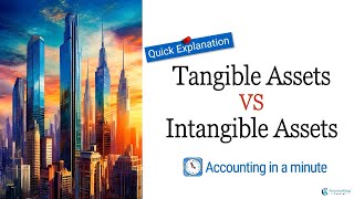 Tangible Assets vs Intangible Assets | in 1 Min | Examples