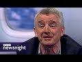 Ryanair's Michael O'Leary: UK is in denial over impact of Brexit on air travel - BBC Newsnight