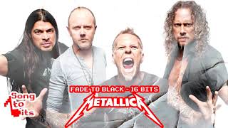 Metallica - Fade To Black  -16 Bits Version - SongToBits