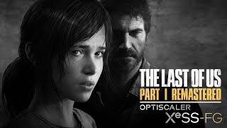 The Last Of Us Part I  Fsr Fg To Xess Fg 