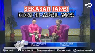 BEKABAR JAMBI | Edisi 13 April 2025#bahasajambi#TVRIJambi#MediaPemersatuBangsa