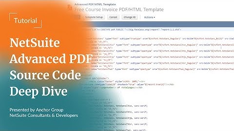 NetSuite Tutorial | Advanced PDF/HTML Templates | Source Code Deep Dive