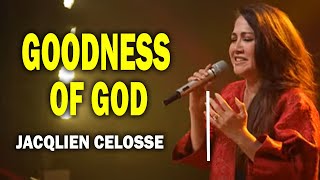 GOODNESS OF GOD  ( COVER : JACQLIEN CELOSSE ) - JC WORSHIP - JC MINISTRY