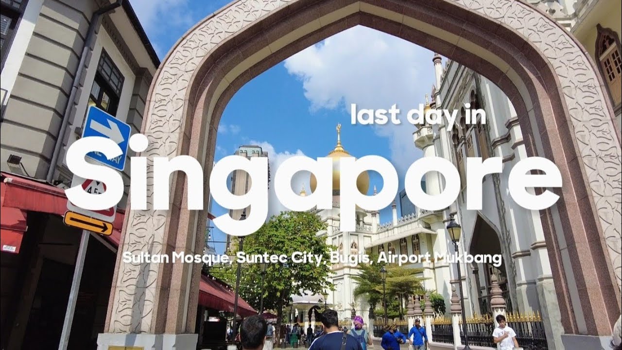 Last day in Singapore: Sultan Mosque, Arab Street, Bugis, Suntec City, Changi Airport
