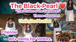 Details The Black Pearl😍The pirates of Caribbean themed restaurant 🔥90+ dishes for 1000rs /buffet at chennai News