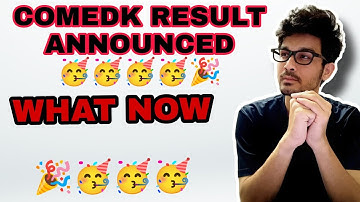 COMEDK RESULT ANNOUNCED || WHAT NOW || GO AND CHECK YOUR RESULT