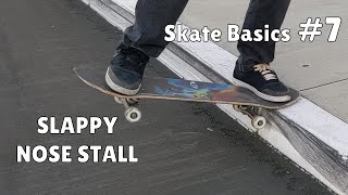 Skate Basics #7: How to SLAPPY NOSE STALL