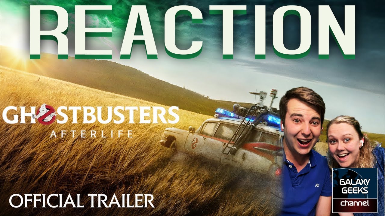 Galaxy Geeks React: Ghostbusters: Afterlife (2021) | Official Trailer Reaction