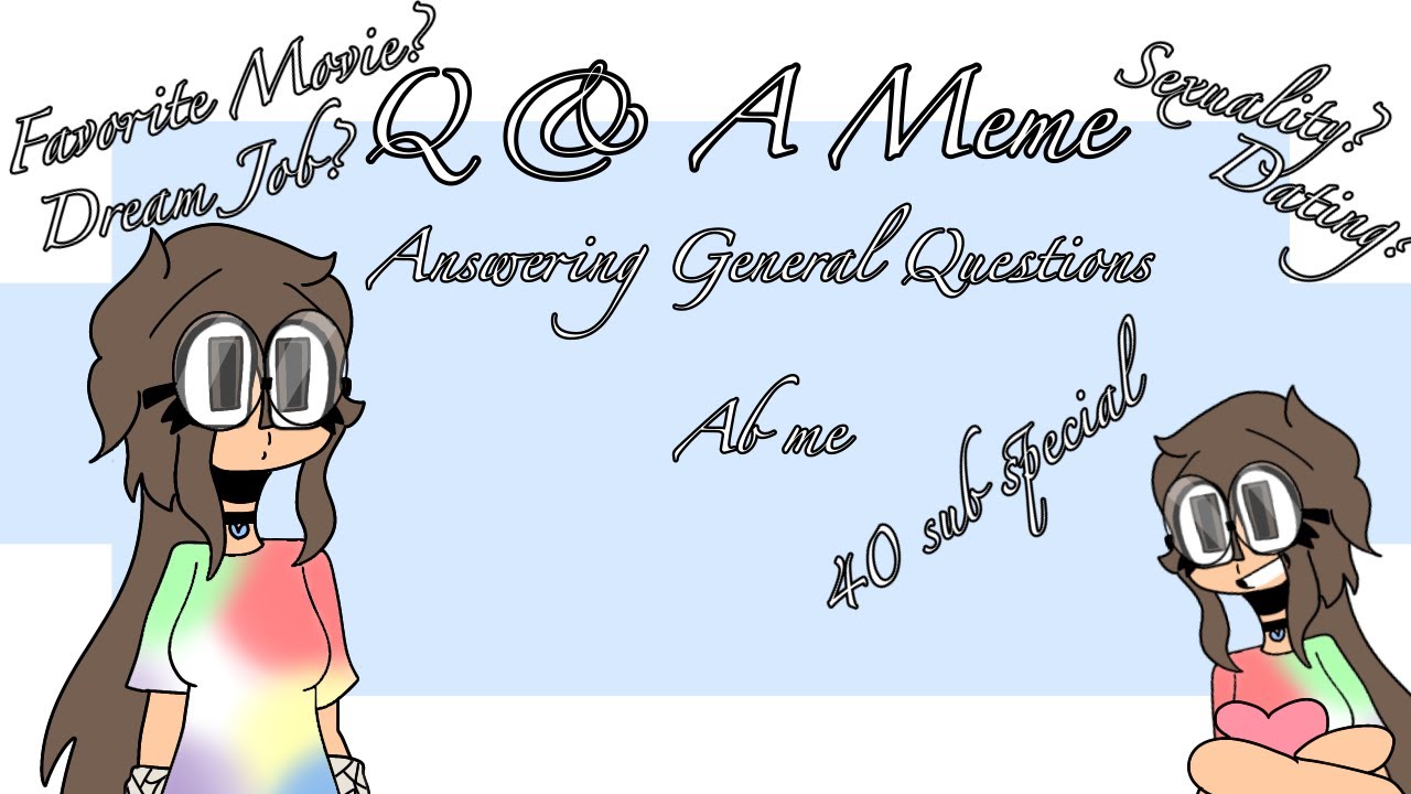 ||Q&A Animation Meme|| 40 sub special - YouTube