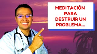 💖 ¿Cómo Destruir un Problema? - Terapia de Meditación - Dr. Chocolate (Dr. Sergio Perea)