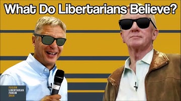 What Do Libertarians Believe?