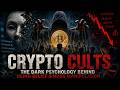 “Crypto Cults: The Dark Psychology Behind Blind Belief”