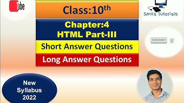 Class:10th Ch:4 HTML Part-III (Short and Long Answer Questions) New Syllabus