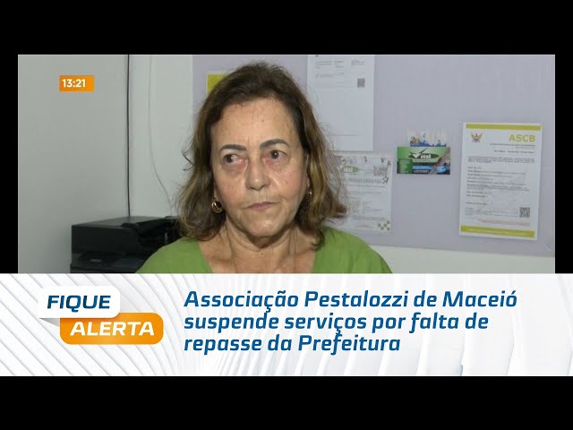 Associação Pestalozzi de Maceió suspende serviços por falta de repasse da Prefeitura