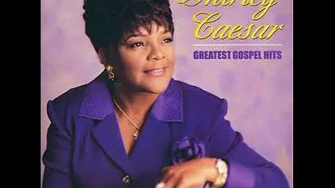 Shirley Caesar  --  Yes Lord Yes