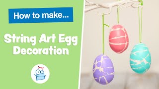 How to make String Art Egg Decoration | Baker Ross