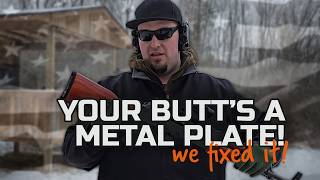 Your AK's Butt Pad is a Metal Plate — We Fixed That