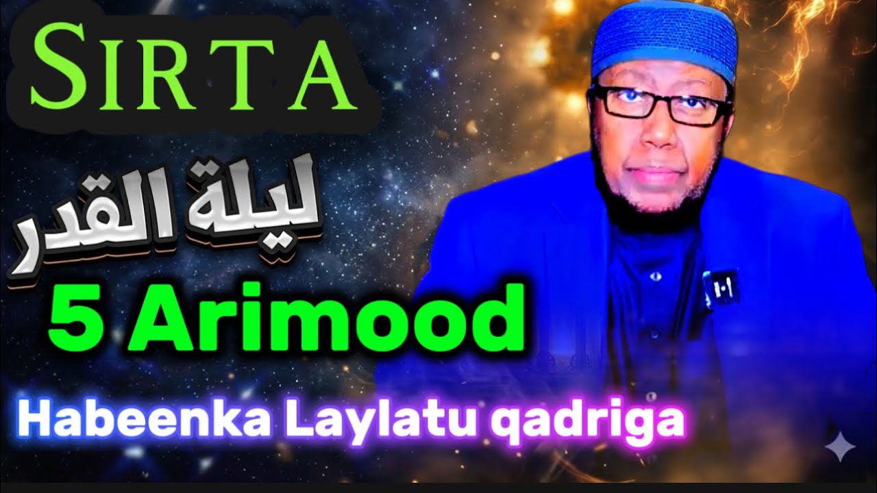 Sirta iyo Faa’idada Habeenka laylatu qadriga, 5 Arimood samee sheekh xasan jaamici 