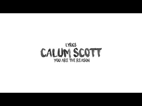 calum-scott---you-are-the-reason-(-lyrics-)