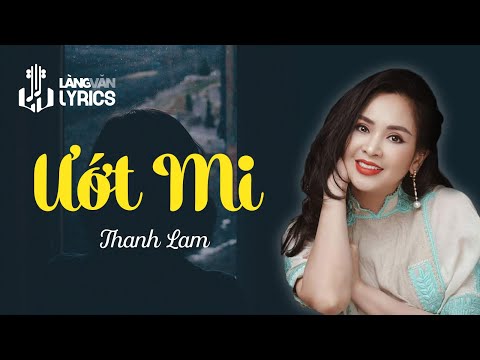 Lời Bài Hát Ướt Mi - Trịnh Công Sơn | Ướt Mi | Thanh Lam | Official Làng Văn (Lyrics)