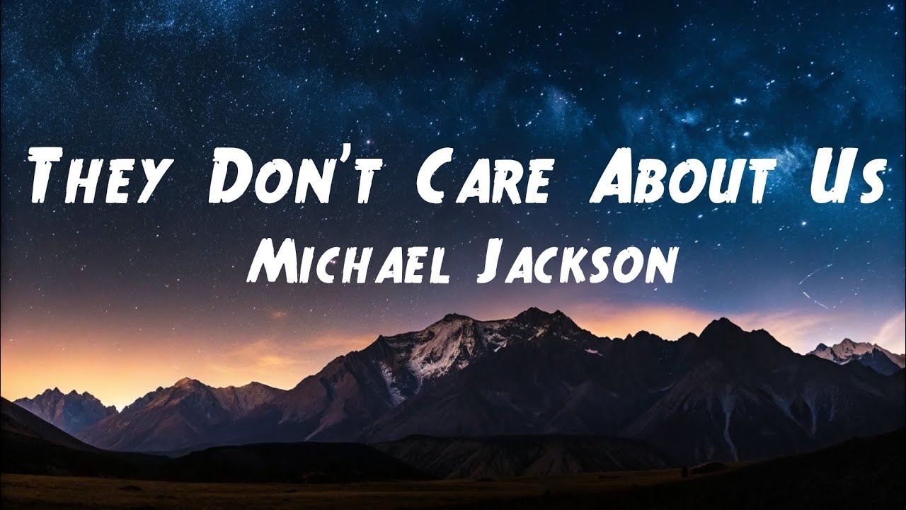 Michael Jackson They Don t Care About Us Lyrics New Music Version michael-jackson-they-don-t-care-about-us-lyrics-new-music-version