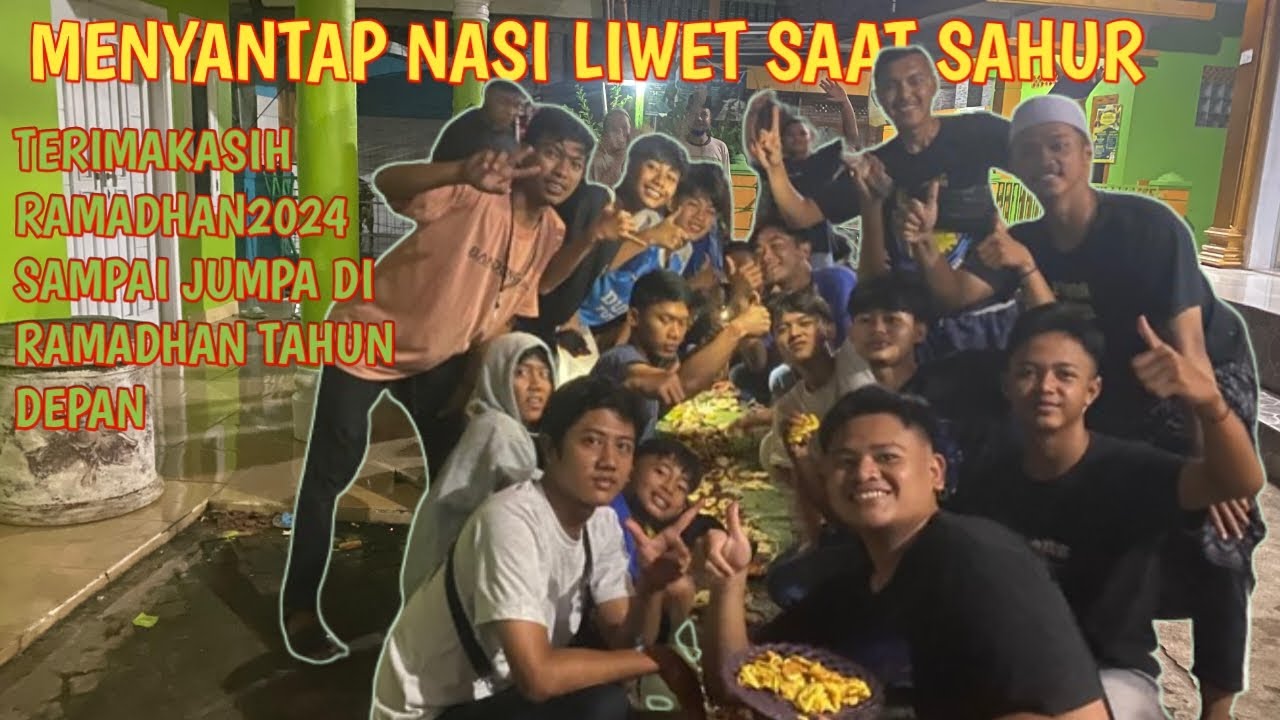HARI HARI TERAKHIR PUASA KITA MAKAN LIWET BARENG TEMEN-TEMEN