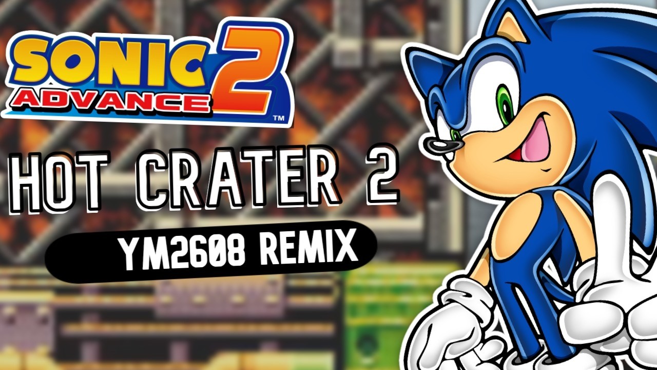 Hot Crater Act 2 Remix | Sonic Advance 2 (YM2608+SN76489+OKIM6258