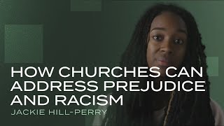 Jackie Hill Perry — How Churches Can Address Hidden Feelings of Prejudice and Racism