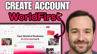 NEW! How To Create WORLDFIRST Account - (2026 Guide)