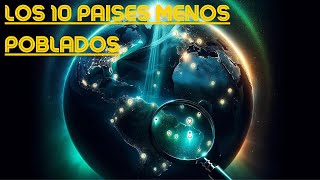 LOS 10 PAÍSES MENOS POBLADOS DEL MUNDO *No los conocías* | PAÍSES MENOS POBLADOS