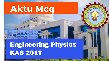 Engineering physics mcq | AKTU Btech 1st year | Physics unit 1 Kas 201T | Aktu Physics MCQ Questions