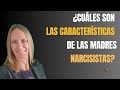 Características de las MADRES NARCISISTAS o tóxicas