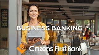 Citizens First Bank | Business Banking