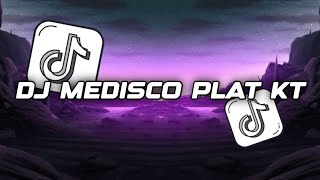 Dj Medisco Plat Kt  Viral Tiktok Versi 