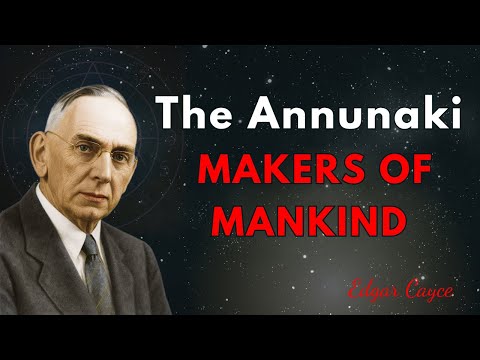 Annunaki & Nibiru: Edgar Cayce’s Account of Humanity’s Origins