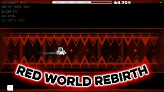 Red World Rebirth 100% Rebeat (Extreme Demon) @Kappa_445
