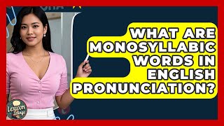 What Are Monosyllabic Words In English Pronunciation - Lexicon Lounge