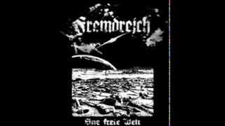 Fremdreich - Burn!
Taken from Eine Freie Welt. Black Metal from Germany
Current label: Honour and Hate Productions. Fremdreich - Burn!