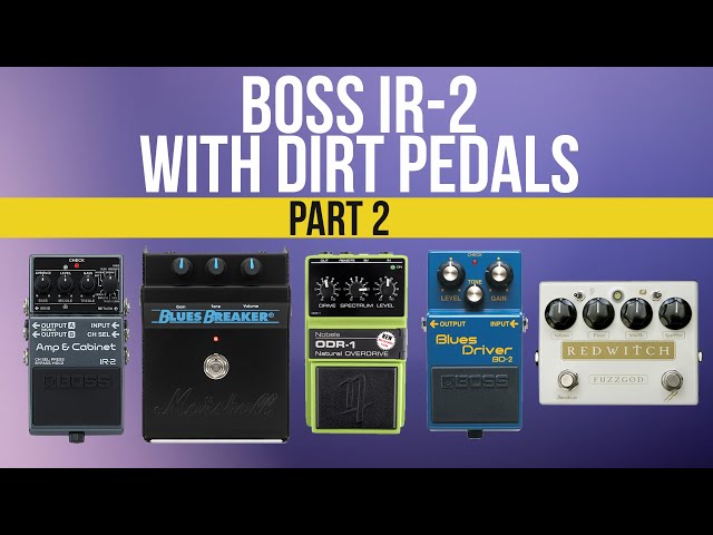 BOSS IR-2 Amp & Cabinet with dirt pedals PART 2 - YouTube