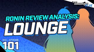 [Ronin Review Analysis: Lounge]