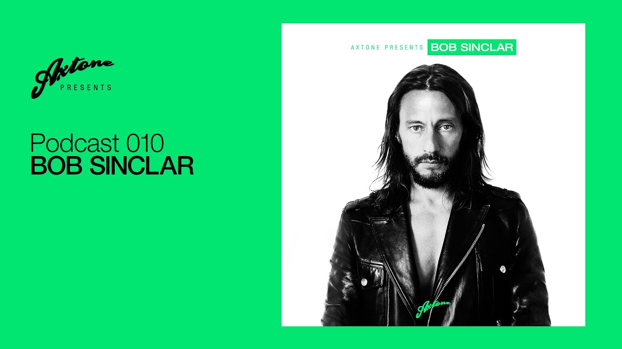 Axtone Presents: Bob Sinclar