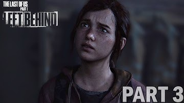 LEFT BEHIND - TLOU DLC - PART 3 - Full Game Walkthrough (No Commentary)
