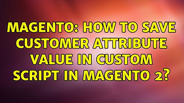 Magento: How to save customer attribute value in custom script in Magento 2? (2 Solutions!!)