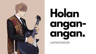 LAGU BATAK | HOLAN ANGAN-ANGAN - LAPOHITASUDE | Lirik dan Terjemahan